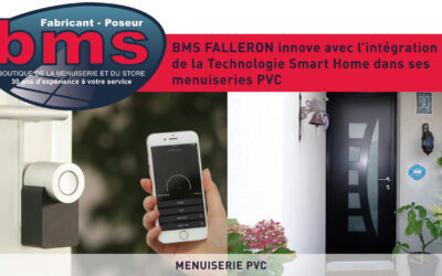 BMS FALLERON INNOVE AVEC L’INTÉGRATION DE LA TECHNOLOGIE SMART HOME DANS SES MENUISERIES PVC